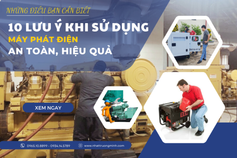 10 lưu ý khi sử dụng máy phát điện an toàn, hiệu quả bạn cần biết